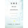 She Who Changes: Re-Imagining the Divine in the World