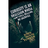 Curiosity Is An Obsession Whose Captives Decline No Sacrifice