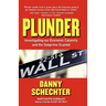 Plunder: Investigating Our Economic Calamity and the Subprime Scandal