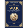 The Maxims of War: Napoleon's Insights on Strategy, Leadership, and Victory