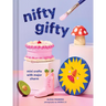 Nifty Gifty: Mini Crafts with Major Charm