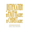 Justification by Faith Alone in Christ Alone