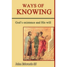 Ways of Knowing: God's Existence and His Will