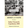 Armed with Faith: The Life of Father Vincent R. Capodanno, MM