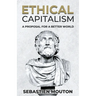 Ethical Capitalism: A Proposal for a Better World