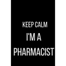 Keep Calm I'm A Pharmacist