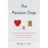 The Passion Gap: What Our Parents Didn't Teach Us About Purpose, Prosperity, and Lasting Happiness