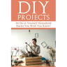 DIY Projects: 44 Do-it-Yourself Household Hacks You Wish You Knew! Discover the Best Kept DIY Crafts, DIY Home Improvement, DIY Beau