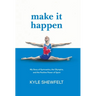 Make It Happen: My Story of Gymnastics, the Olympics, and the Positive Power of Sport