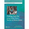 Findings from the 2014 Labor Force Survey in Sierra Leone