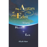 The Avatars of Eden: Bringing Heaven to Earth