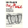 In Place/Out of Place: Geography, Ideology, and Transgression