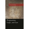 Pragmatism, Logic, and Law