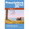 Prescriptions Without Pills: For Relief from Depression, Anger, Anxiety, and More