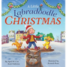 A Little Labradoodle Christmas: A Rhyming Picture Book About the Power of Family, Love, and Kindness