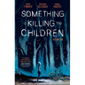 Something Is Killing the Children Vol. 1