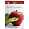 Automatic: Defeat Temptation With An Automatic Biblical Response