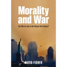 Morality and War: Can War Be Just in the Twenty-First Century?