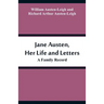 Jane Austen, Her Life and Letters: A Family Record