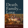Death, Family, and Love
