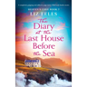 The Diary at the Last House Before the Sea: A completely gripping and addictive page-turner filled with family secrets