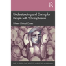 Understanding and Caring for People with Schizophrenia: Fifteen Clinical Cases