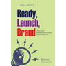 Ready, Launch, Brand: The Lean Marketing Guide for Startups