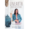 Unearth Your Intuition: Uplevel and Transform Your Life Using Your Inner Superpowers