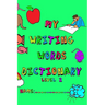 My Writing Words Dictionary Level 2: Spelling Dictionary for Third through Fifth Grade Students