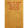 MOUNT ZION How to Get There and What to Do