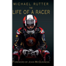Michael Rutter: The Life of a Racer