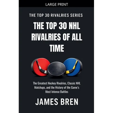 The Top 30 NHL Rivalries of All Time