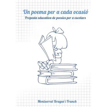 Un poema per a cada ocasió. Proposta educativa de poesies per a escolars.
