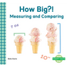 How Big?!: Measuring and Comparing: Measuring and Comparing