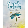 Dragonfly Dragonfly: A Spiritual Book for the Littles in Our Lives