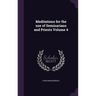 Meditations for the use of Seminarians and Priests Volume 4