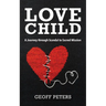 Love Child: A Journey through Scandal to Sacred Mission