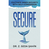 Secure: Cultivate Inner Security With Self-Compassion