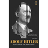Adolf Hitler: DER FUHRER: The Entire Life Story