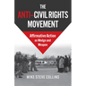 The Anti-Civil Rights Movement: Affirmative Action as Wedge and Weapon