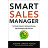 Smart Sales Manager: The Ultimate Playbook for Building and Running a High-Performance Inside Sales Team