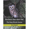 Northern Saw-whet Owl: The Deep Woods Gnome
