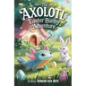 The Axolotl's Easter Bunny Adventure