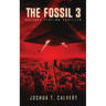 The Fossil 3: Science Fiction Thriller (Secrets Of Mars Book 3)