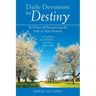 Daily Devotions for Destiny: 365 Days of Discovering the Path to Your Destiny