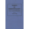 Topics in Gerontology: Selected Annotated Bibliographies