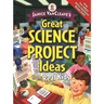 Janice Vancleave's Great Science Project Ideas from Real Kids