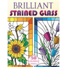Brilliant Stained Glass: Stained Glass Flowers Coloring Book