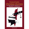Twisted Faith: Christian Zionism