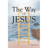 The Way of Jesus: "A New and Living Way" (Hebrews 10:20)